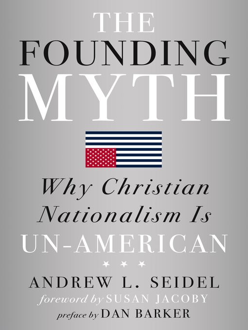 Title details for The Founding Myth by Andrew L Seidel - Available